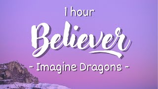 1 hour  Lyrics Imagine Dragons  Believer [upl. by Merl]