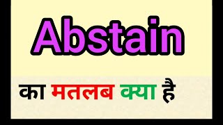 Abstain meaning in hindi  abstain ka matlab kya hota hai  word meaning English to hindi [upl. by Atiuqaj504]