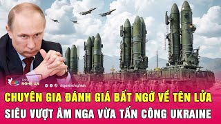 Chuyên gia đánh giá bất ngờ về tên lửa siêu vượt âm Nga vừa tấn công Ukraine [upl. by Annig379]