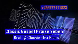 Classic Gospel Praise Seben 2024 ClassicAfroBeats [upl. by Adolf773]