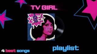 TV GIRL PLAYLIST☆4 best songsI think so [upl. by Eicyak]