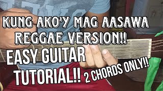 Kung akoy mag aasawaGUITAR TUTORIAL REGGAE VERSION [upl. by Man]