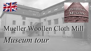 Mueller Woollen Cloth Mill [upl. by Airottiv]