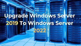 Upgrade Windows 2019 Server to Windows 2022 Server [upl. by Airetal]