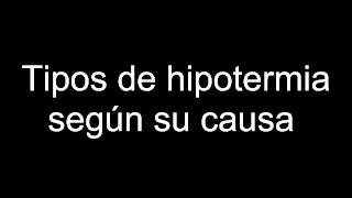 Tipos de hipotermia según su causa [upl. by Ilbert]