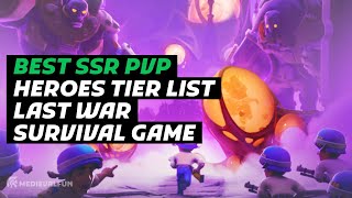 Best SSR PvP Heroes Tier List for Last War Survival Game [upl. by Hibbitts]