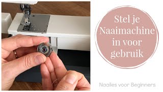 Naailes voor Beginners 5  Naaimachine instellen [upl. by Newhall924]