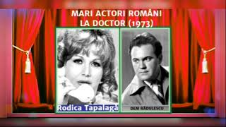 LA DOCTOR 1973  RODICA TAPALAGĂ ȘI DEM RĂDULESCU OMAGIUMAEȘTRILORSCENEI umorromanesc [upl. by Wolk170]