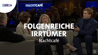 Folgenreiche Irrtümer  SWR Nachtcafé [upl. by Ty]