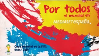 Mediaset España  Autopromoción  Mundial de fútbol 2014 Por todos 2014 [upl. by Hales]