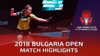 Ding Ning vs Ishikawa Kasumi  2018 Bulgaria Open Highlights 14 [upl. by Kiernan]