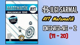 2021 BİLGİ SARMAL AYT MATEMATİK DENEME 2 ÇÖZÜMLERİ 1120 [upl. by Xyla811]