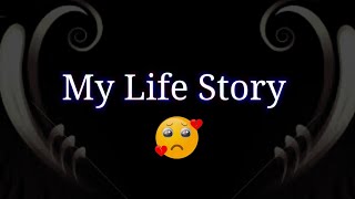 My Life Story sad status 🤕 Sad life story WhatsApp status [upl. by Eicaj]