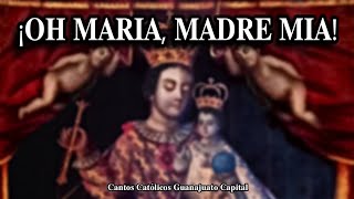 ¡Oh María Madre Mía  Tradicional [upl. by Susann829]