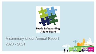 Leeds Safeguarding Adults Boards Annual Report 202021 [upl. by Ursula]