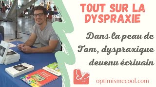 Dyspraxie  dans la peau dun dyspraxique devenu écrivain  Tom auteur de quotUne notion de tempsquot [upl. by Aicala]