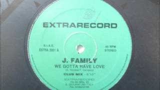 J Family  We Gotta Have Love [upl. by Gery]