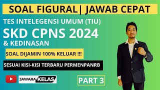 PART 3 SOAL TIU FIGURAL TERBARU  JAWAB CEPAT  SKD CPNS 2024 [upl. by Naffets228]