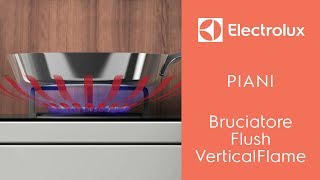 Piani Cottura Electrolux Bruciatore VerticalFlame [upl. by Sudnor]