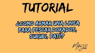 Línea para surubi dorado pati Clásica [upl. by Harmon]