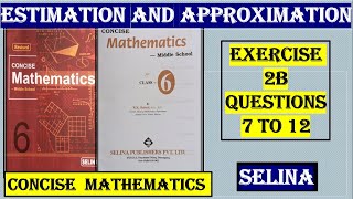 ESTIMATION AND APPROXIMATION EXERCISE 2B QUESTIONS 7 TO 12 [upl. by Bordy]