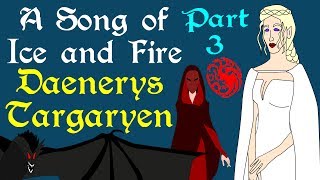 ASOIAF Daenerys Targaryen Part 3 of 3 [upl. by Remmer]