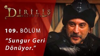 Diriliş Ertuğrul 109 Bölüm  Sungur geri dönüyor [upl. by Aruasi]