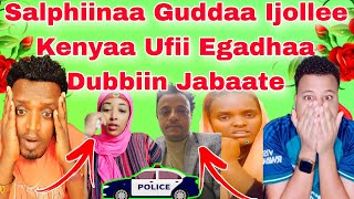 Salphiinaa Worraa Amantii Namatii Qosuu Ufii Egadhaa Ijollee Kenyaa Dhamsaa Jabduu [upl. by Groeg]