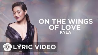 On The Wings Of Love  Kyla Lyrics [upl. by Conlen]