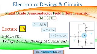 Lect 26 EMOSFET Voltage Divider Biasing AC Analysis [upl. by Ahsiret]