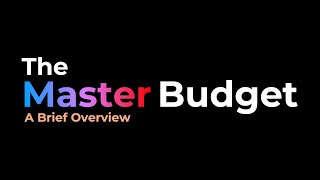 Master Budget  Overview [upl. by Leugar]