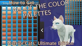 How to get ALL of the Color Palettes in Warrior Cats Ultimate Edition Roblox [upl. by Dnaletak]