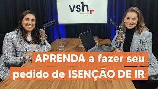 Como solicitar a isenção do imposto de renda para portadores de doença grave  VSH Isenta [upl. by Leon]