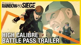 Rainbow Six Siege High Calibre Battle Pass Trailer  Ubisoft NA [upl. by Aikemehs]