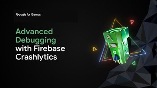 Advanced debugging with Firebase Crashlytics [upl. by Magnolia]