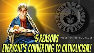 5 Reasons Everyones Is Converting To Catholicism [upl. by Woodruff]