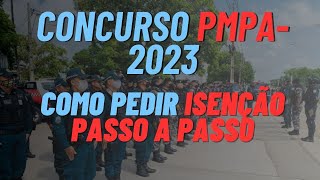 CONCURSO PMPA 2023  COMO PEDIR ISENÇÃO DA TAXA DE INSCRIÇÃO  PASSO A PASSO [upl. by Aeht944]