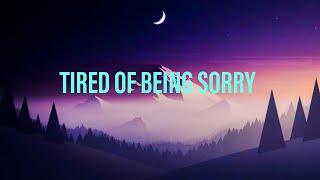 Tired of Being Sorry by Enrique Iglesias Lyrics [upl. by Selfridge]