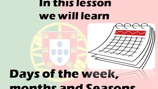 Easy Learning Lesson5 Days of weeksMonths and Seasons EUROPEAN PORTUGUESE [upl. by Coreen361]