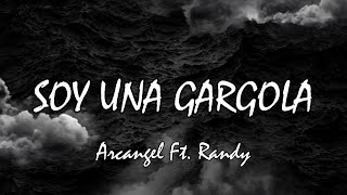 Soy Una Gárgola  Arcangel Ft Randy Letra [upl. by Nylesaj]