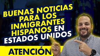 ATENCIÓN Buenas noticias para los inmigrantes Hispanos en Estados Unidos [upl. by Hserus659]