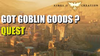 Got Goblin Goods Quest Ashes of Creation [upl. by Ydnew786]