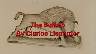 The Buffalo by Clarice Lispector  Short Story Audiobook [upl. by Elegna]