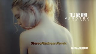 Vanotek feat Eneli  Tell Me Who  StereoMadness Remix [upl. by Freberg48]