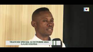 TRANCHE SPECIAL 12 OCTOBRE 2024 GGKI LUANDA DIR NAT [upl. by Huan]