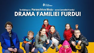 🎙 Drama Familiei Furdui ⎟ În dialog cu Paraschiva Bloju sora Cameliei Furdui [upl. by Jaal]