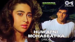 Hum Apni Mohabbat Ka Imtihan Denge Lyrical  Deedar Udit Narayan  Karisma Akshay  90s Hits [upl. by Brody]