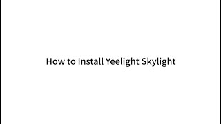 How to Install Yeelight Skylight [upl. by Benedikta]