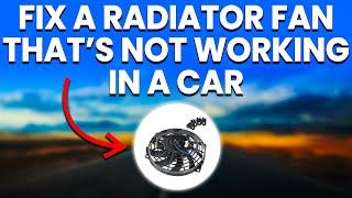 Car Radiator Fan Not Working Causes And Solutions [upl. by Jerol]