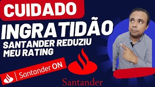 CUIDADO COM O SANTANDER INGRATO MUITA ATENÇÃO [upl. by Sucramej635]